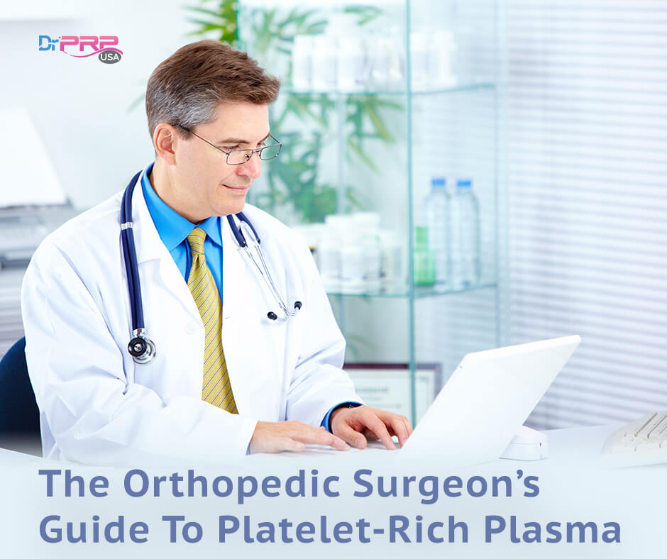 The Orthopedic Surgeons Guide To Platelet-Rich Plasma