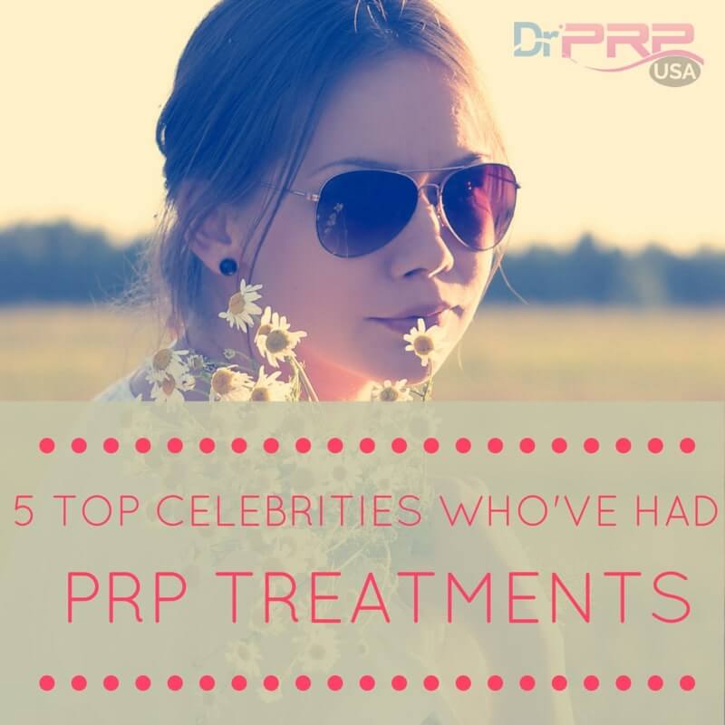5 Top Celebrities Who’ve Had PRP Treatments [INFOGRAPHIC]