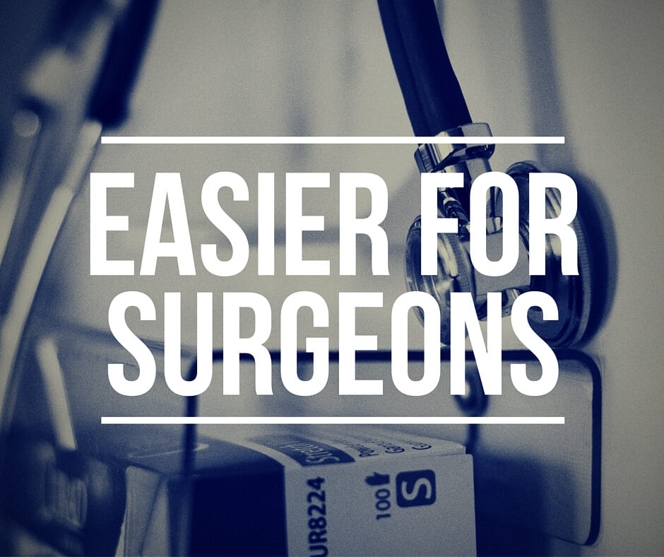 Easier for Surgeons