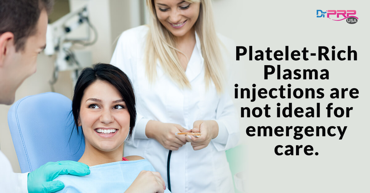 PRP Injections are not ideal for emergency care