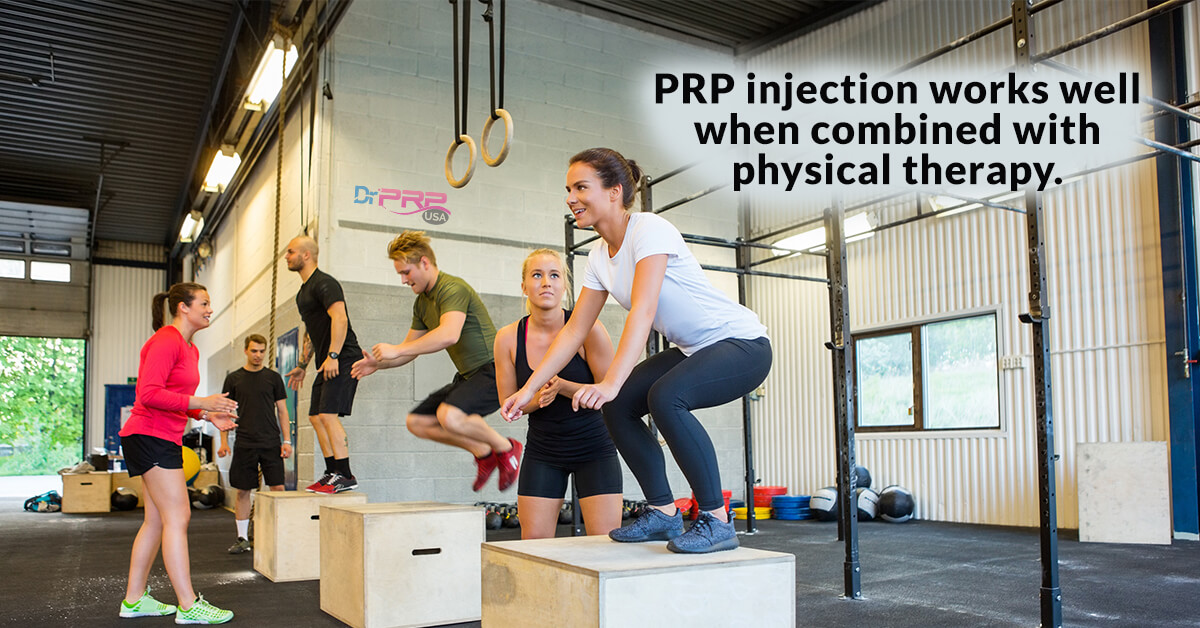 PRP Injection works well when combined with physical therapy